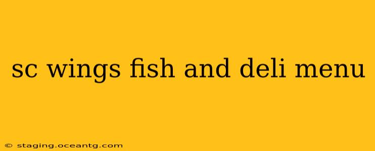 sc wings fish and deli menu