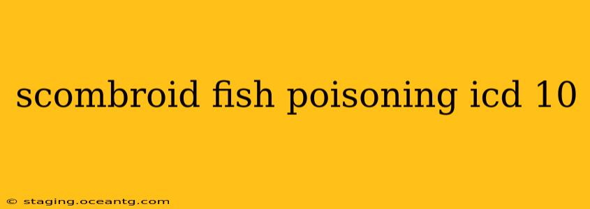 scombroid fish poisoning icd 10