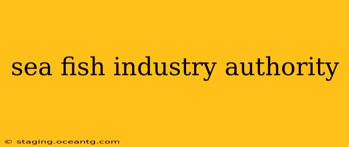 sea fish industry authority