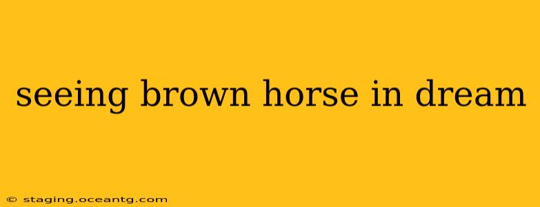 seeing brown horse in dream