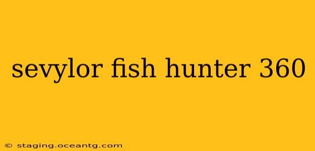 sevylor fish hunter 360