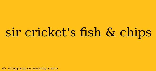 sir cricket's fish & chips