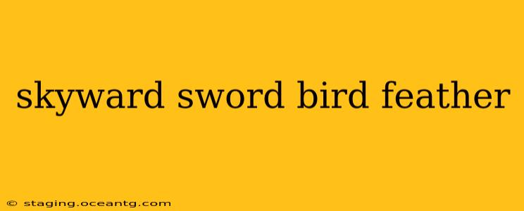 skyward sword bird feather