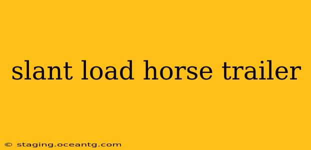 slant load horse trailer