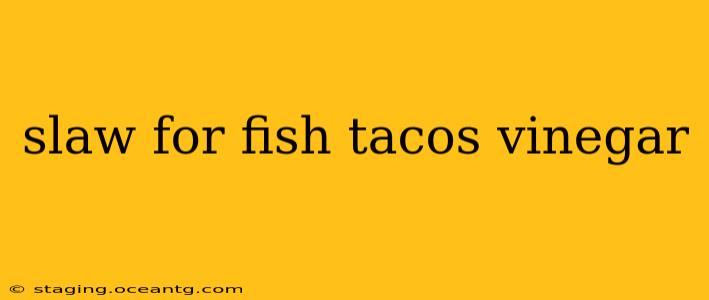 slaw for fish tacos vinegar