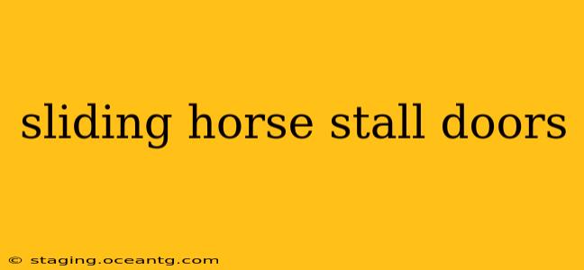 sliding horse stall doors