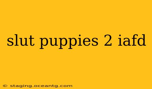slut puppies 2 iafd