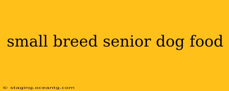 small breed senior dog food