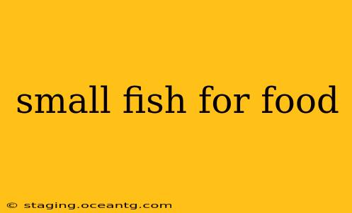 small fish for food