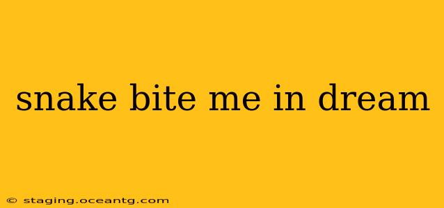 snake bite me in dream