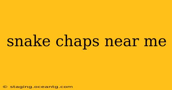 snake chaps near me
