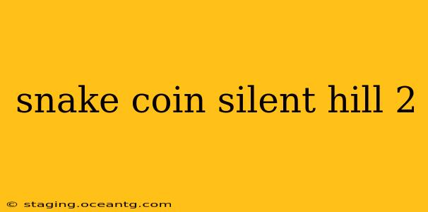snake coin silent hill 2