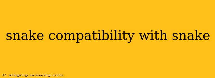 snake compatibility with snake
