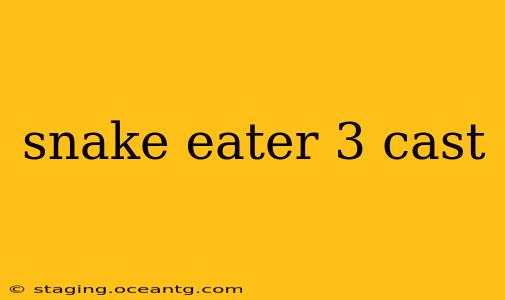 snake eater 3 cast