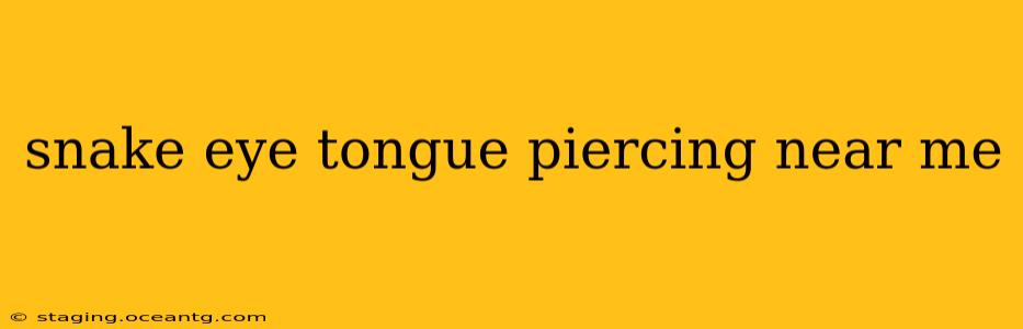 snake eye tongue piercing near me