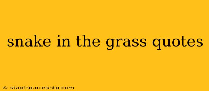 snake in the grass quotes