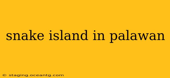 snake island in palawan
