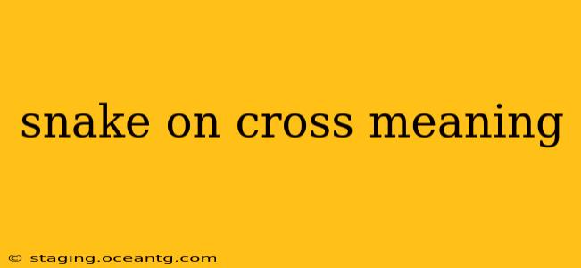 snake on cross meaning