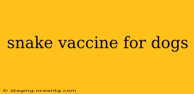 snake vaccine for dogs