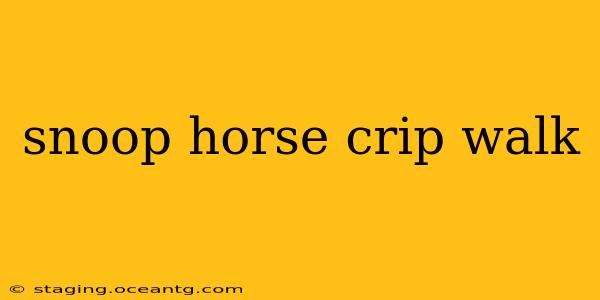 snoop horse crip walk