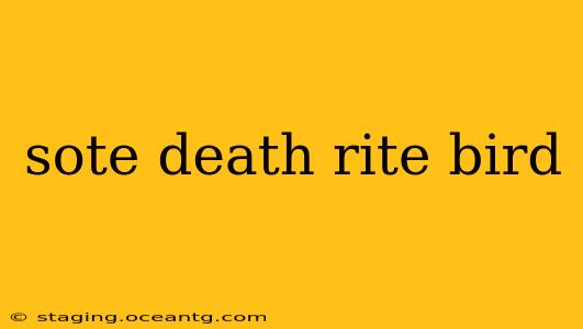 sote death rite bird