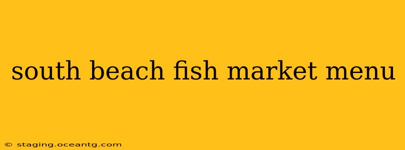 south beach fish market menu