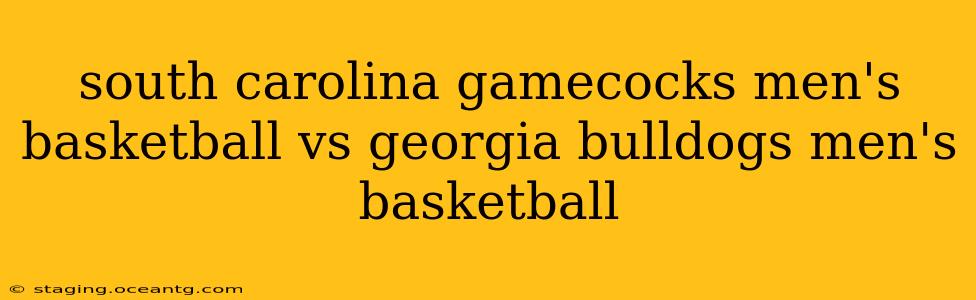 south carolina gamecocks men's basketball vs georgia bulldogs men's basketball