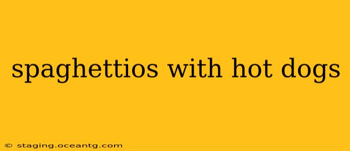 spaghettios with hot dogs