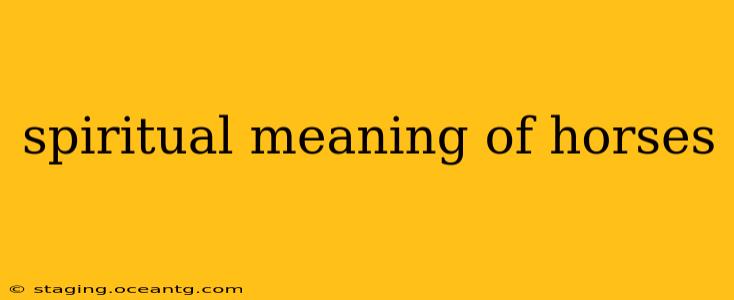 spiritual meaning of horses