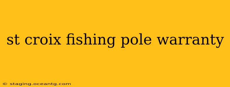 st croix fishing pole warranty