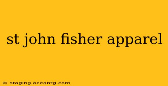 st john fisher apparel