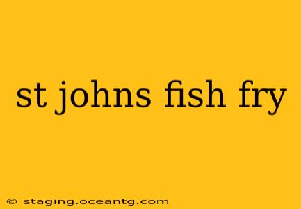 st johns fish fry