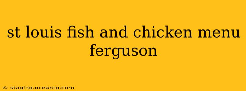 st louis fish and chicken menu ferguson