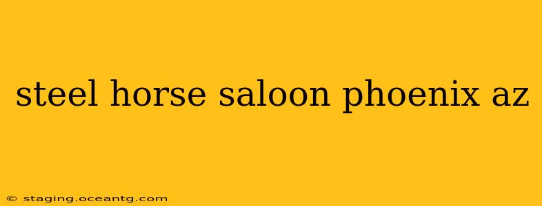 steel horse saloon phoenix az