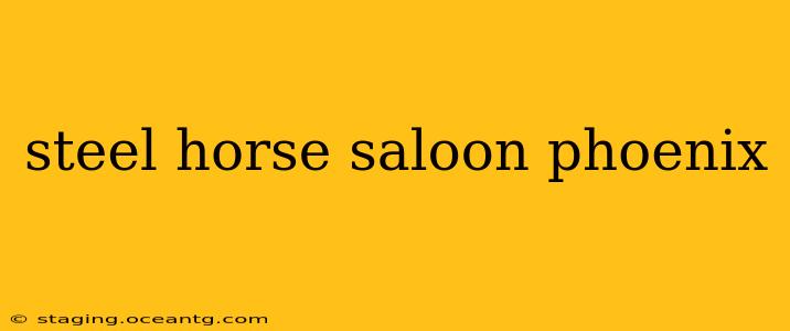 steel horse saloon phoenix