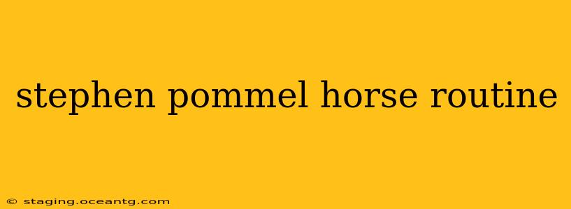 stephen pommel horse routine
