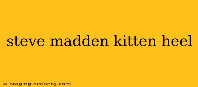 steve madden kitten heel