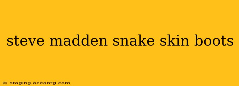 steve madden snake skin boots