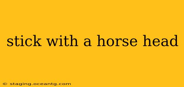 stick with a horse head