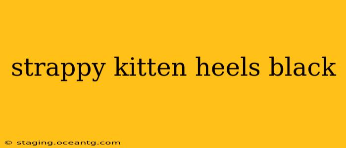 strappy kitten heels black