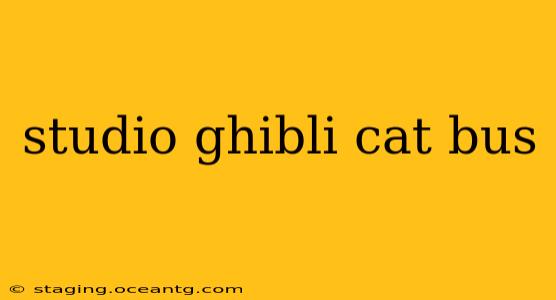 studio ghibli cat bus