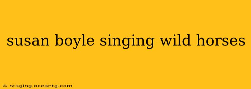 susan boyle singing wild horses