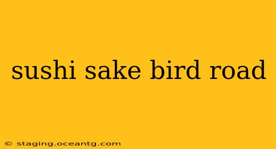 sushi sake bird road