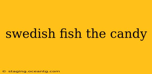 swedish fish the candy