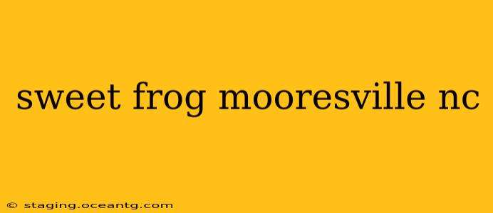sweet frog mooresville nc
