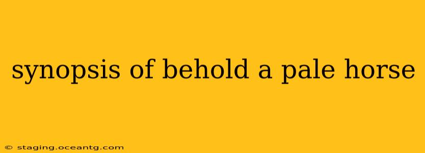 synopsis of behold a pale horse