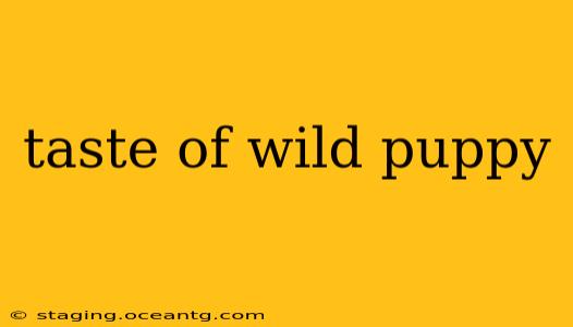 taste of wild puppy