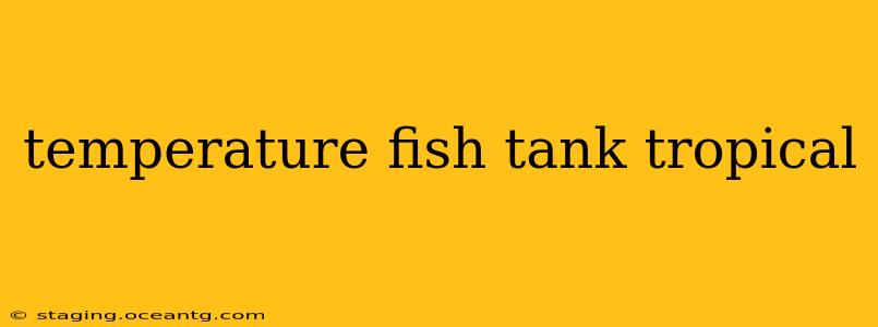 temperature fish tank tropical