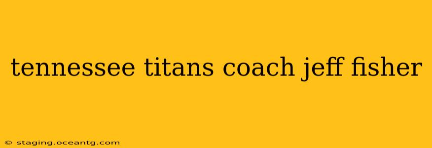 tennessee titans coach jeff fisher