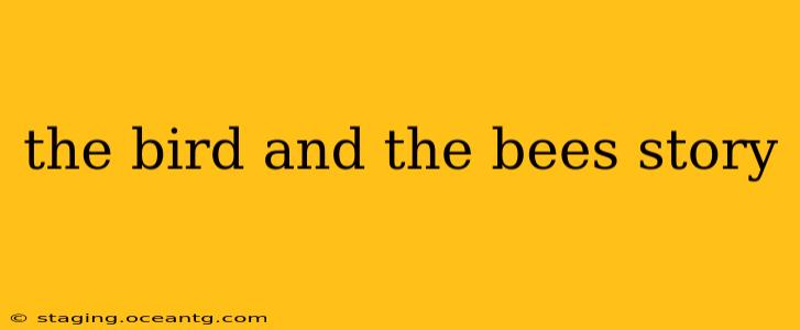 the bird and the bees story
